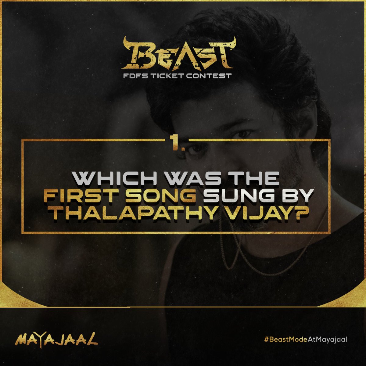 AND THE BEAST FDFS TICKET CONTEST BEGINS!!

Which was the first song sung by Thalapathy <a href="/actorvijay/">Vijay</a>?

#BEASTModeAtMayajaal #Beast #BeastModeON