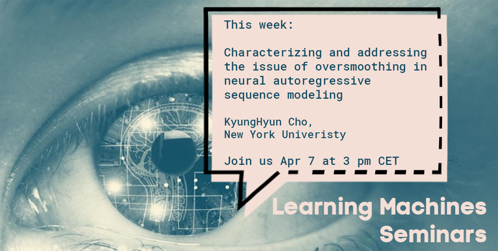 TODAY Apr 7 on Learning Machines Seminars:
Characterizing and addressing the issue of oversmoothing in neural autoregressive sequence modeling. Speaker: <a href="/kchonyc/">Kyunghyun Cho</a> <a href="/NewYorkUni/">New York University</a> 
 
Read more at ri.se/lm-sem  #AI #MachineLearning 
<a href="/RISEsweden/">RISE</a>
