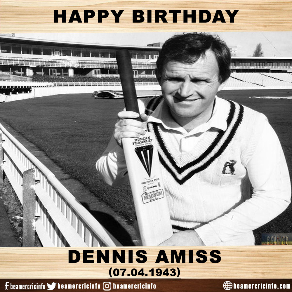 Happy Birthday!!!
Dennis Amiss...     