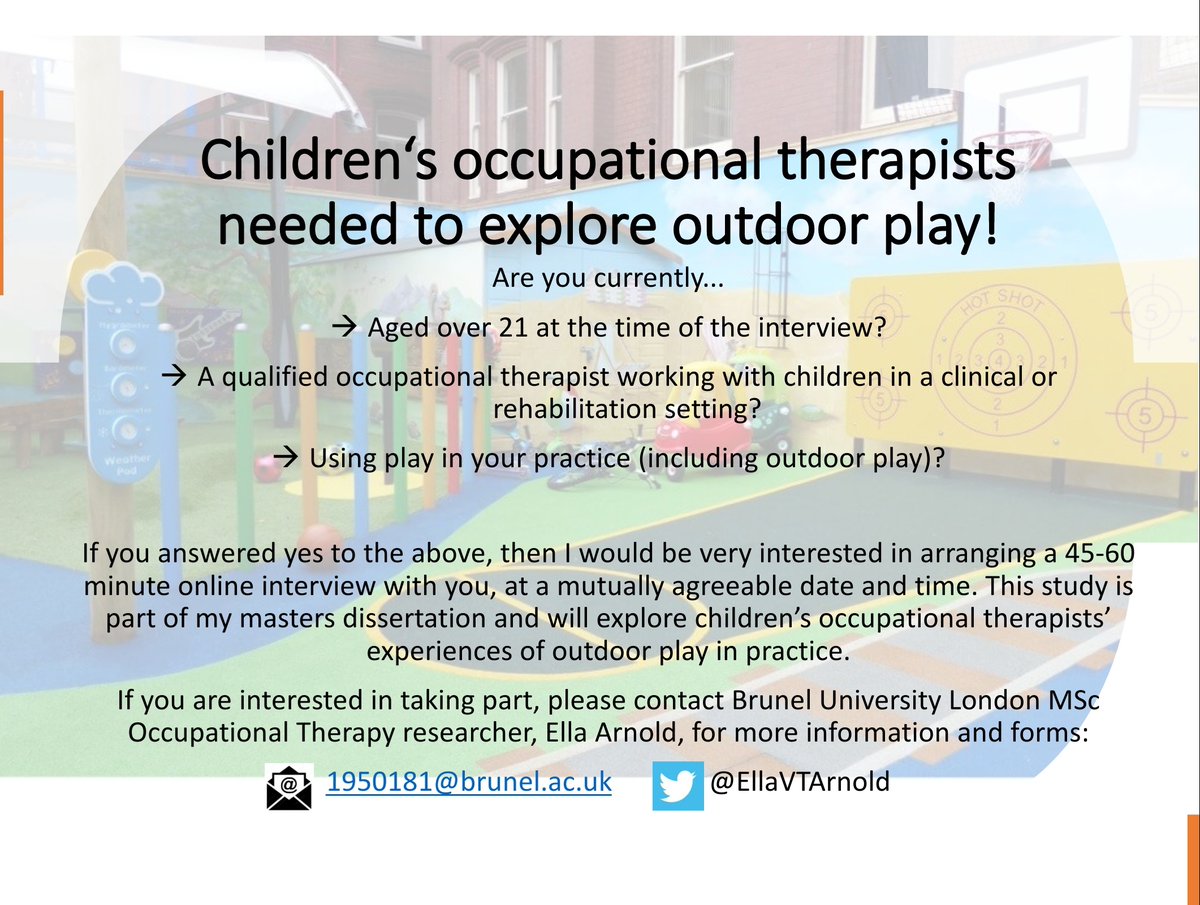 Support Research projects!

Are you currently working In children‘s OT? 

Looking to Recruit 5-7 OTs to undertake an online interview on their use of outdoor play in practice. 
Study approved by Brunel Ethics Committee. 

See postre below or contact 1950181@brunel.ac.uk