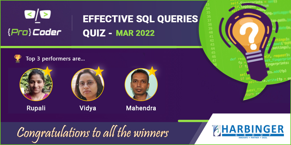 Harbinger_Grp's tweet image. 📢 Let's hear it for our “𝐏𝐫𝐨𝐂𝐨𝐝𝐞𝐫 𝐐𝐮𝐢𝐳” winners! We are delighted to announce the top three performers of the “ProCoder Quiz” conducted at @HarbingerGrp on the topic “𝐄𝐟𝐟𝐞𝐜𝐭𝐢𝐯𝐞 𝐒𝐐𝐋 𝐐𝐮𝐞𝐫𝐢𝐞𝐬.”
#ProCoder #Quiz #Winners #Harbinger #SQL #sqlqueries