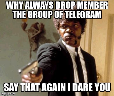 overflow_meme's tweet image. Why always drop member the group of Telegram stackoverflow.com/questions/7177… #pythontelegrambot