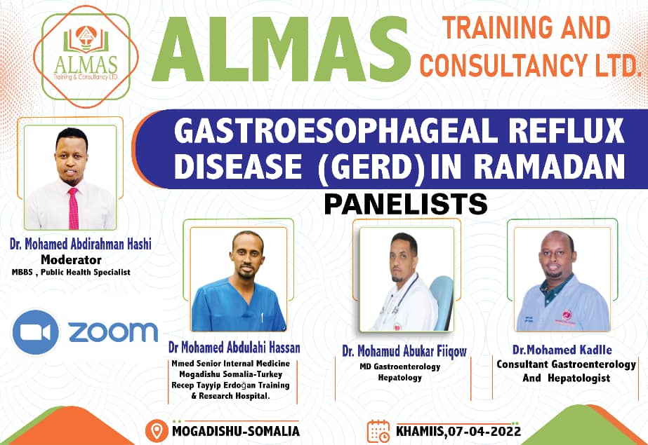Almas Training &amp; Consultancy   waxaa sharaf weyn u ah in ay qabato Dood Cilmiyeed Cafimad.
Topic: Gastroesophageal Reflux Disease (GERD) (Laabjex)in Ramadan
Time: Apr 7, 2022 04:00 PM Mogadishu.
Join Zoom Meeting
us02web.zoom.us/j/85193721428?…
Meeting ID: 851 9372 1428
Passcode: 958150