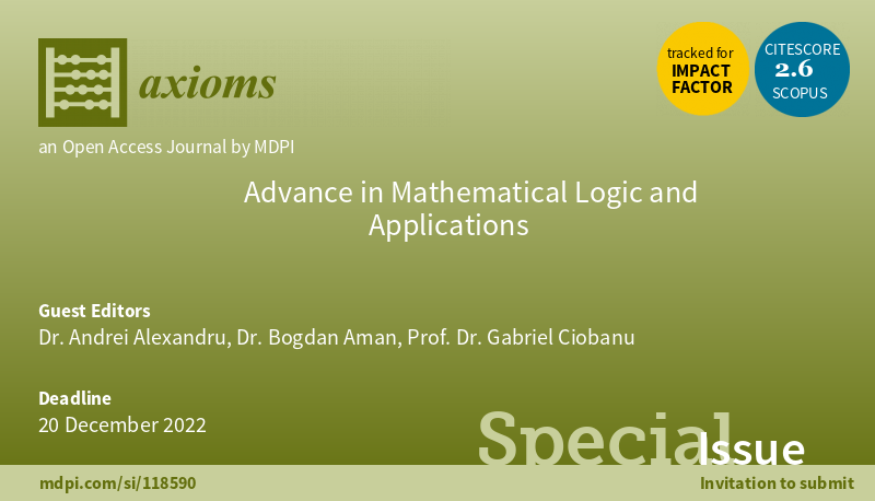 Axioms_MDPI's tweet photo. Call for Paper - new #Special_Issue "Advance in Mathematical Logic and Applications" edited by Dr. Andrei Alexandru, Dr. Bogdan Aman and Dr. Gabriel Ciobanu.
Deadline: 20 December 2022.
See more details at: <https://t.co/0FJ5OoVS1c>.
#general_logic #set_theory #algebraic_logic https://t.co/Km6bO1qAMY