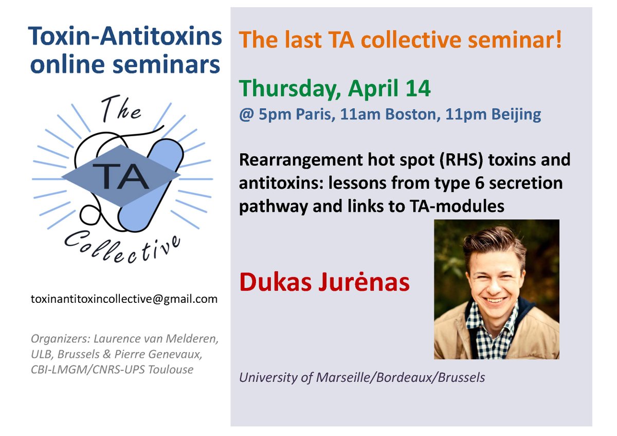 The TA collective (@collectiveta) on Twitter photo Don’t miss the last TA collective seminar!
Thursday, April 14 @ 5pm Paris, 11am Boston,11pm Beijing
Dukas Jurėnas
@fronzes_lab, <a href="/CascalesLab/">Cascales Lab</a>, <a href="/ULBruxelles/">Université libre de Bruxelles</a> @DukasJu
Rearrangement hot spot (RHS) toxins and antitoxins: lessons from type 6 secretion pathway and links to TA-modules Don’t miss the last TA collective seminar!
Thursday, April 14 @ 5pm Paris, 11am Boston,11pm Beijing
Dukas Jurėnas
@fronzes_lab, <a href="/CascalesLab/">Cascales Lab</a>, <a href="/ULBruxelles/">Université libre de Bruxelles</a> @DukasJu
Rearrangement hot spot (RHS) toxins and antitoxins: lessons from type 6 secretion pathway and links to TA-modules