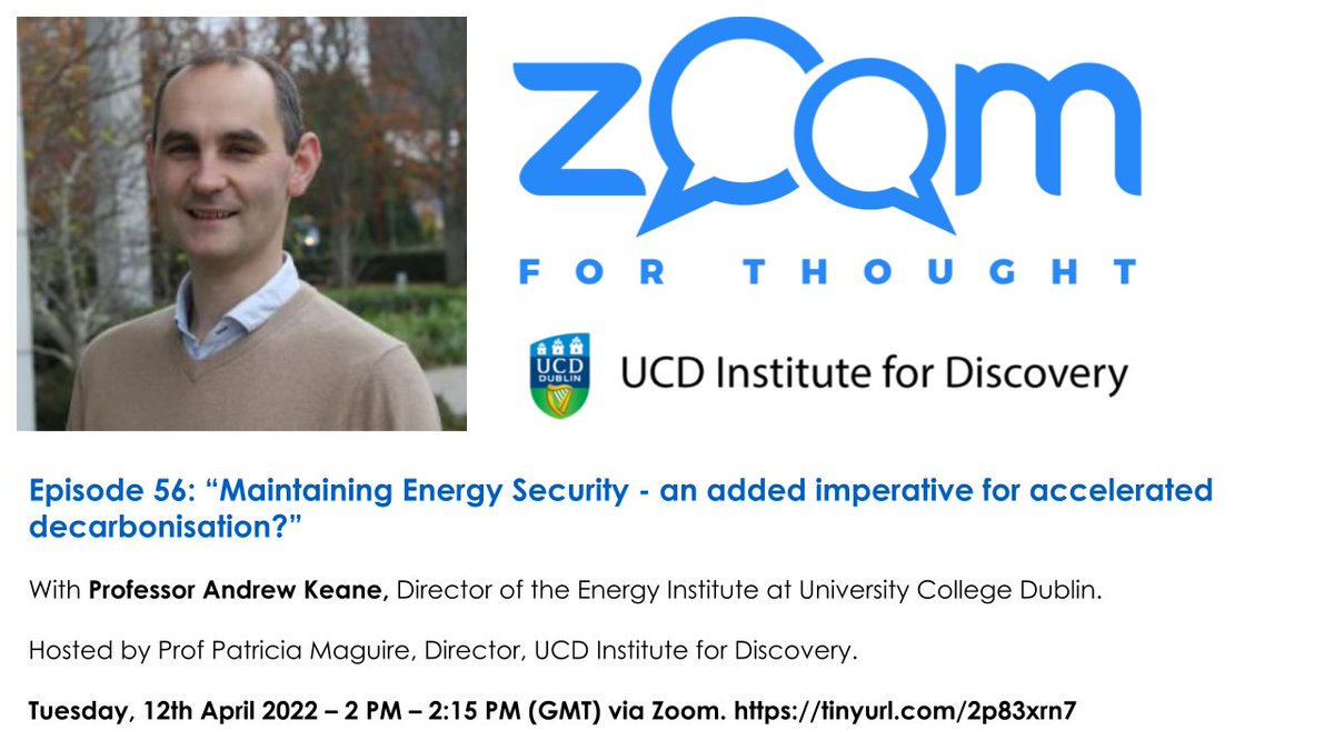 UCD Discovery (@ucddiscovery) on Twitter photo The next guest on on our #ZoomForThought 15-minute chat series is @KeaneEI of <a href="/UCD_EI/">UCD Energy Institute</a>.
His talk: "Maintaining Energy Security - an added imperative for accelerated decarbonisation?"
Next Tuesday, April 12, 2pm- 2:15pm.
All welcome!
Zoom link here: tinyurl.com/2p83xrn7 The next guest on on our #ZoomForThought 15-minute chat series is @KeaneEI of <a href="/UCD_EI/">UCD Energy Institute</a>.
His talk: "Maintaining Energy Security - an added imperative for accelerated decarbonisation?"
Next Tuesday, April 12, 2pm- 2:15pm.
All welcome!
Zoom link here: tinyurl.com/2p83xrn7