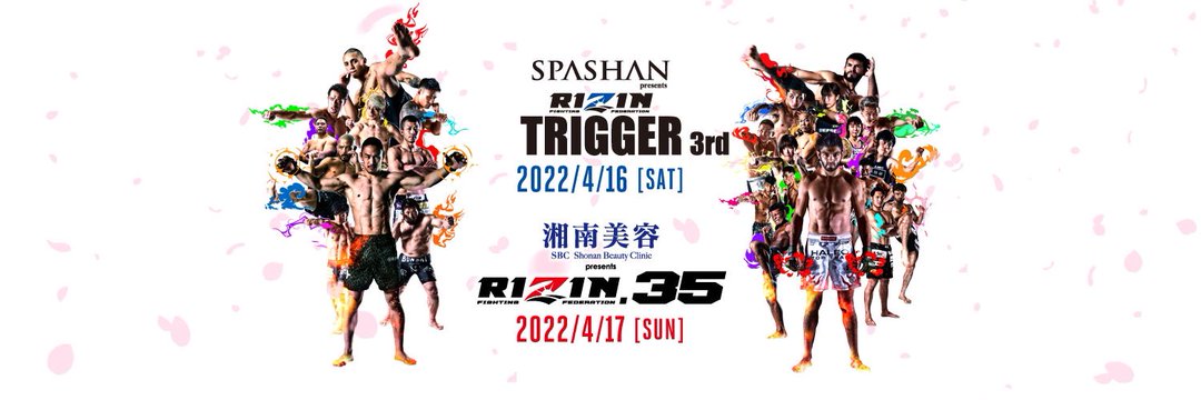 🌸【Watch on <a href="/livenowglobal/">LIVENow</a> | Link in Bio】🌸

🔻SPASHAN presents RIZIN TRIGGER 3rd
📅4.16 (Sat) 
🇺🇸12:00am CDT / 1:00am EDT
🇬🇧6:00am GMT+1
🇦🇺15:00 GMT+10

🔻SBC presents RIZIN.35
📅4.17 (Sun) 
🇺🇸12:00am CDT / 1:00am EDT
🇬🇧6:00am GMT+1
🇦🇺15:00 GMT+10

#RIZIN_TRIGGER3 #RIZIN35