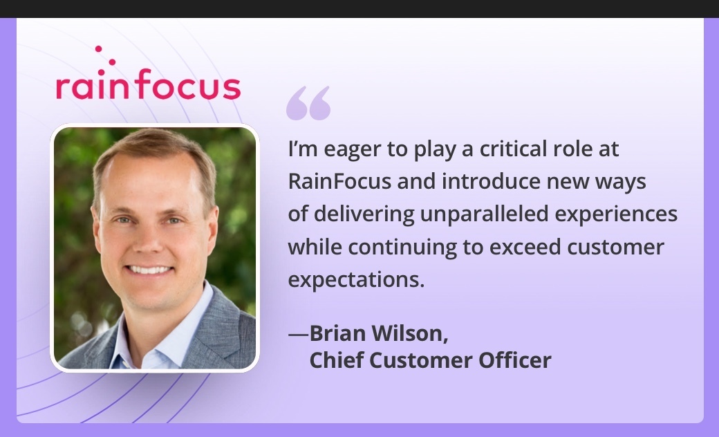 RainFocus's tweet photo. We're excited to welcome our first-ever Chief Customer Officer, Brian Wilson, responsible for overseeing customer advocacy and success programs. Welcome, Brian! Read more. https://t.co/qRZRia32mW https://t.co/1Ag6RvUy80