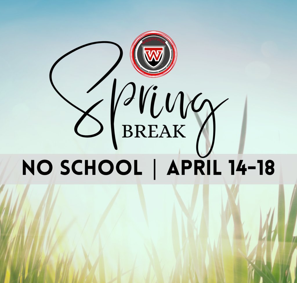 WestfallHS's tweet photo. REMINDER: There will be NO SCHOOL Thursday, April 14 - Monday, April 18 for Spring Break! Classes will resume on Tuesday, April 19, 2022. https://t.co/69K4oPn4Hv