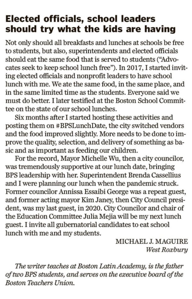 MichaelJMaguire's tweet photo. TY to @GlobeOpinion for printing my letter which calls upon elected officials to eat the same food we serve to students. So I’m inviting @SenChangDiaz, @MassAGO & @RepGeoffDiehl to have a #BPSLunchDate with me & my students. (@SoniaChangDiaz @maura_healey) https://t.co/6fAyiITEzj
