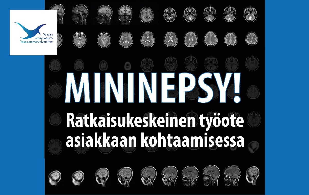 Mininepsy – ratkaisukeskeinen työote asiakkaan kohtaamisessa
Lue lisää:
tinyurl.com/m6w9y7p6

3.5.2022 - 4.5.2022
390.00 €