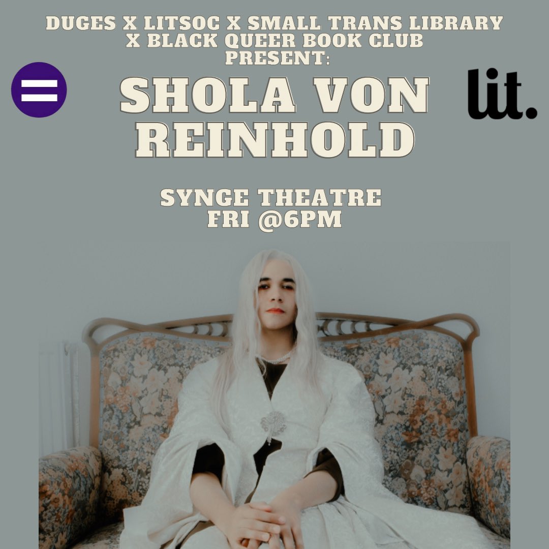 Join DUGES, Lit Soc, Black Queer Book Club, and the Small Trans Library this Friday as we have a conversation with the Scottish author Shola von Reinhold about their debut novel LOTE.
