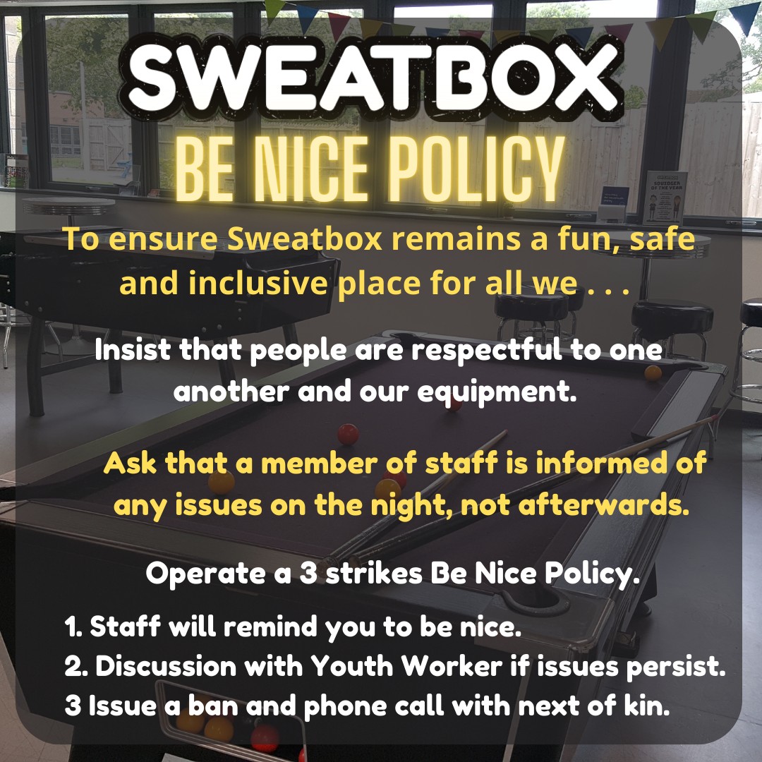 SweatboxWantage's tweet photo. Did you know the Sweatbox has a "Be Nice" Policy? 

We want to remain a safe, fun and all inclusive Youth Centre, but we need your help to make sure we remain respectful of one another, the building, and our equipment. 

Come up on Friday, Be Nice, and have fun! https://t.co/Pfoq02rcUi