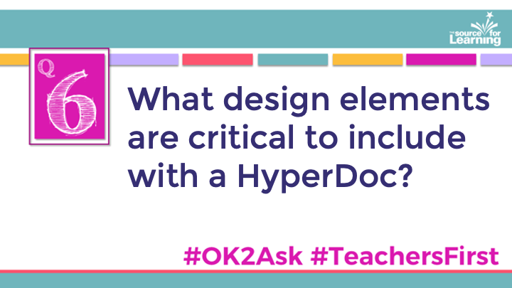 SFLOK2Ask's tweet photo. Q6: What design elements are critical to include with a HyperDocs? 

#OK2Ask 
#TeachersFirst https://t.co/k5K7FJS6rb