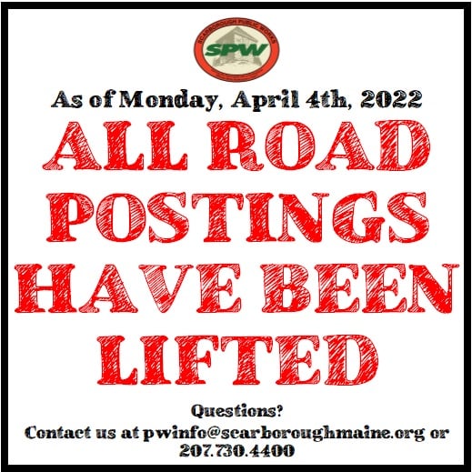 As of Monday, April 4th all road postings have been lifted. 
Questions? Contact us at pwinfo@scarboroughmaine.org or 207.730.4400.