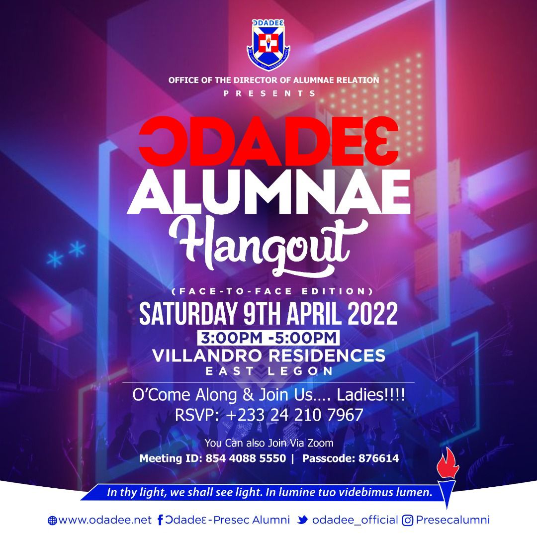 Calling all our Bold, Beautiful, &amp; Hardworking Ɔdadeɛ Ladies to our Face-to-Face Hangout
Saturday 9th April 2022
3:00pm - 5:00pm
Villandro Residences
RSVP: +233 24 210 7967
O’Come Along Ladies!!!!!!!!

#Odadee4Life
#PRESEC
#AlumnaeHangout