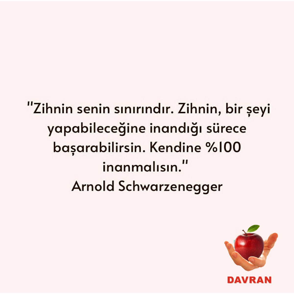 DavranDernegi's tweet photo. "Zihnin senin sınırındır. Zihnin, bir şeyi yapabileceğine inandığı sürece başarabilirsin. Kendine %100 inanmalısın."
Arnold Schwarzenegger
#Davran https://t.co/K5wRpX266x