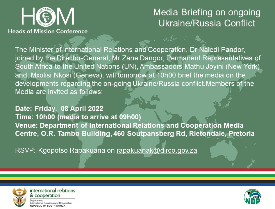 DIRCO_ZA's tweet photo. Media Invite | Media Briefing on ongoing Ukraine/Russia Conflict on the sidelines of the Heads of Mission Conference - Friday, 08 April 2022.
#HoMConferenceSA
#HoMC2022
@UbuntuRadioZA @SAgovnews @SAfrPMUN_Geneva @SAMissionNY https://t.co/ukWPoGevTY