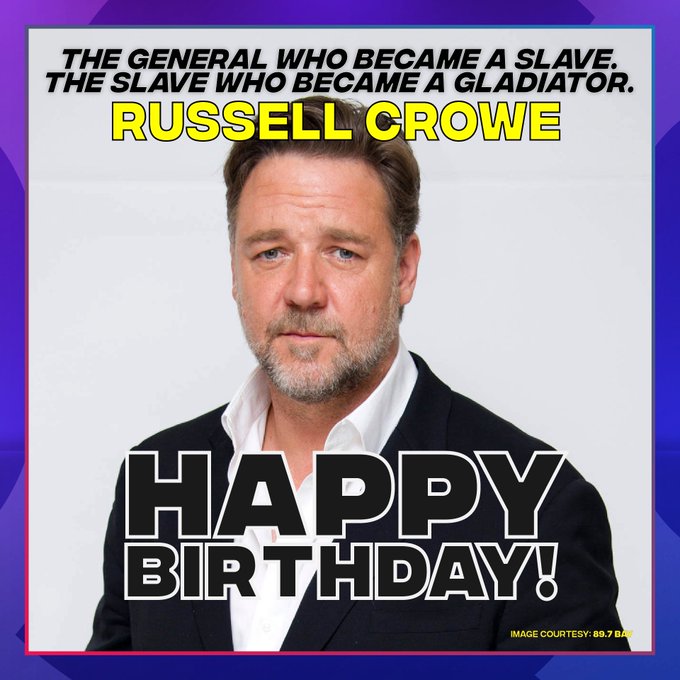  Wishing a Happy Birthday to Russell Crowe.  The man the myth the legend 