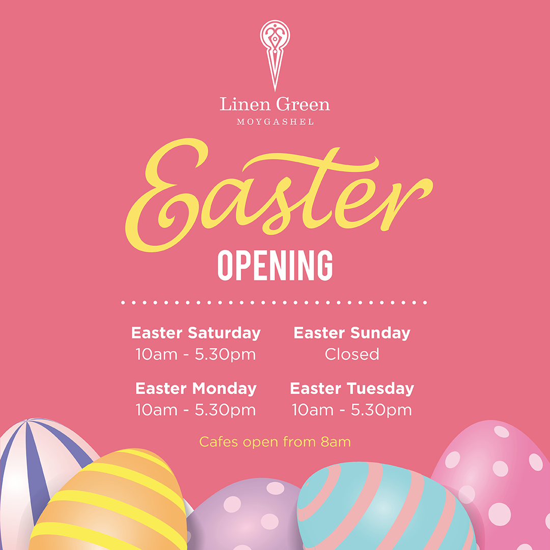 Linen Green is open for business as usual over Easter with exception of Easter Sunday when it will be closed for the day
