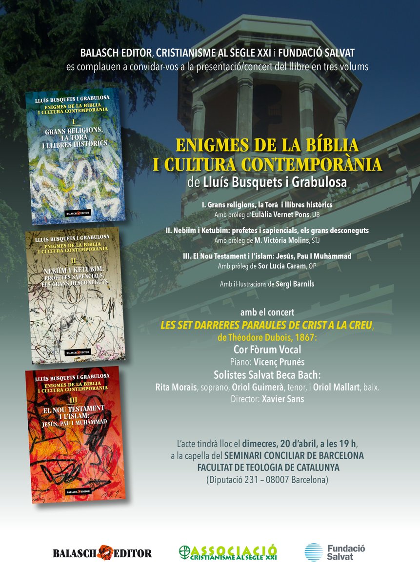 BalaschEditor's tweet photo. 📕 Presentació del llibre en tres volums Enigmes de la Bíblia i Cultura Contemporània de @lbusquetsg i concert "Les set darreres paraules de Crist a la creu" de Théodore Dubois
🗓️20 abril
⏳19.00h
📍Diputació 231. 08007 Barcelona
Inscripció gratuïta
+ℹ️🔗 https://t.co/d5Tv1aMIbq https://t.co/Tw3VKmPCrH