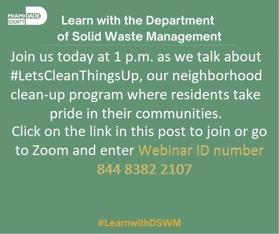 miamidadeswm's tweet photo. Join us at 1 p.m. today to talk about #LetsCleanThingsUp, our neighborhood clean-up program where residents take pride in their communities.
No registration required, just follow this link https://t.co/6CAmc5cODz or go to Zoom and enter Webinar ID number 844 8382 2107. https://t.co/tKE0lpdTz2