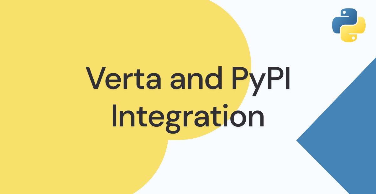 VertaAI's tweet image. We're excited to announce our PyPI integration to help companies safely scale the use of their favorite trusted python libraries to their data science team. 🎉
Learn more on our blog: hubs.ly/Q017H3sZ0
#PyPI #integrations #PythonPackageIndex #Python