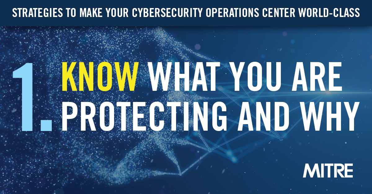 Text: Strategies to make your cybersecurity operations center world-class. 1. Know what you are protecting and why.