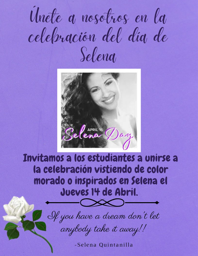 Come to school wearing your Selena inspired outfits on Thursday April 14th and celebrate Selena Day with us.