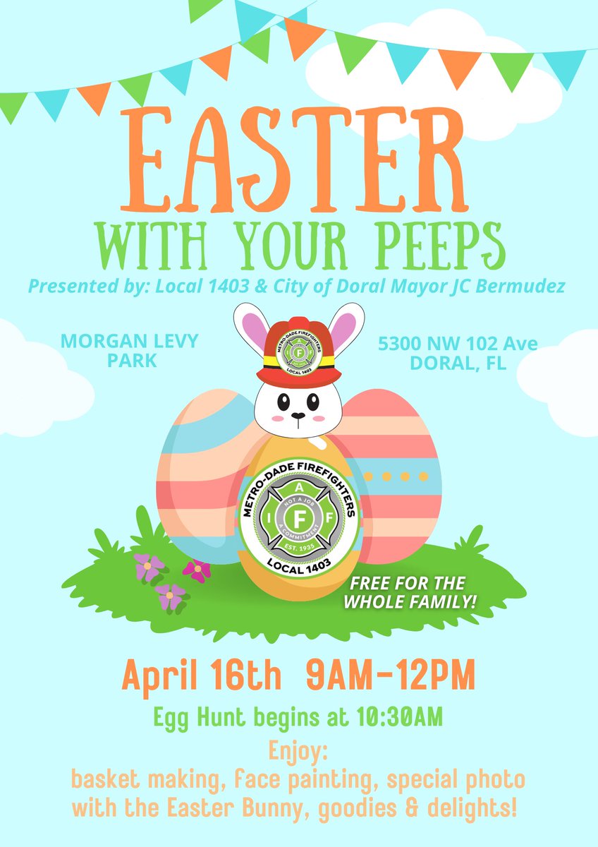 Local1403's tweet image. #Local1403 &amp;amp; City of Doral @mayorbermudez would like to invite you to: Easter with Your Peeps! 
Join us on Saturday, April 16th and enjoy face painting, goodies, a special photo op with the Easter Bunny &amp;amp; more! 
#easter2022 #miamidadefirefighters #miamifirefighters #cityofdoral