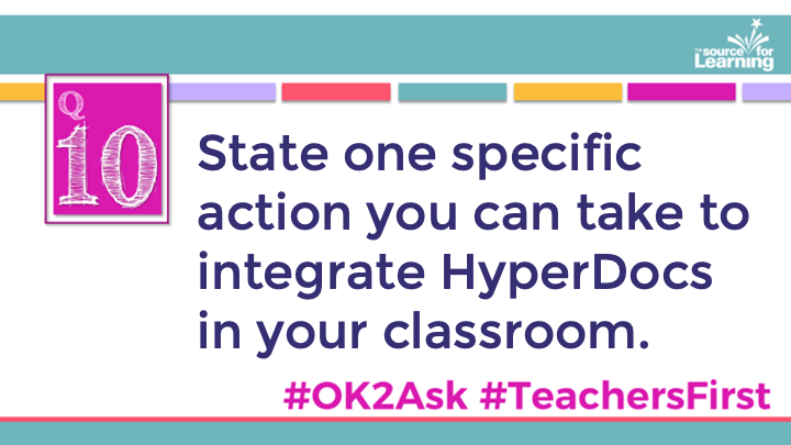 SFLOK2Ask's tweet photo. Q10: State one specific action you can take to integrate HyperDocs in your classroom. 

#OK2Ask 
#TeachersFirst https://t.co/t3uw02jOHk