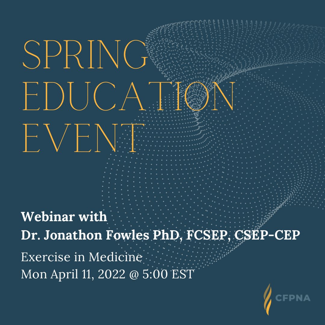 Join the CFPNA for an education webinar 🎉🎉
Monday April 11, 2022 with Jonathon Fowles, PhD, FCSEP, CSEP-CEP on Exercise is Medicine
Dr. Jonathon Fowles’ work with Exercise is Medicine Canada has focused on implementation of physical activity guidelines into practice.