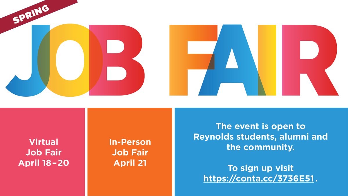 Spring Job Fair. Virtual Job Fair April 18–20. In-Person Job Fair  April 21. The event is open to Reynolds students, alumni, and the community. To sign up, visit https://conta.cc/3736E51 .  