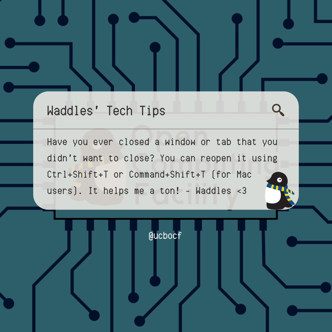 ucbocf's tweet photo. Welcome back to Waddles' Tech Tips! For WTT #2 we wanted to share a really easy hack for when you're browsing! If you ever unexpectedly close a tab/window press CTRL+SHIFT+T (Windows) or COMMAND+SHIFT+T (Mac) and your tab/window will magically appear again! 🪄✨ https://t.co/JdBNkD3GQs