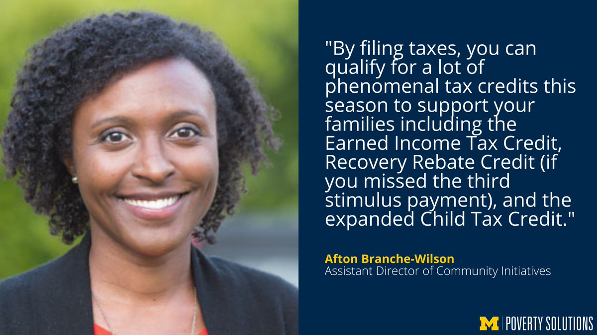 "By filing taxes, you can qualify for a lot of phenomenal tax credits this season to support your families" including the Earned Income Tax Credit, Recovery Rebate Credit (if you missed the third stimulus payment), and the expanded Child Tax Credit." Afton Branche-Wilson, Assistant Director of Community Initiatives.