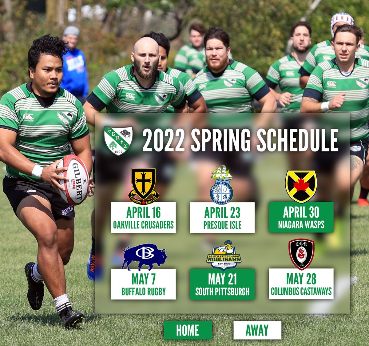 The men's Spring 2022 schedule!

April 16 @ Crusaders Rugby Club
April 23 @ Presque Isle Scallywags Rugby
April 30 HOME vs. Niagara Wasps Rugby Club
May 7 @ BUFFALO RUGBY CLUB
May 14 BYE WEEK
May 21 HOME vs. South Pittsburgh Hooligans RFC
May 28 @ Columbus Castaways Rugby Club