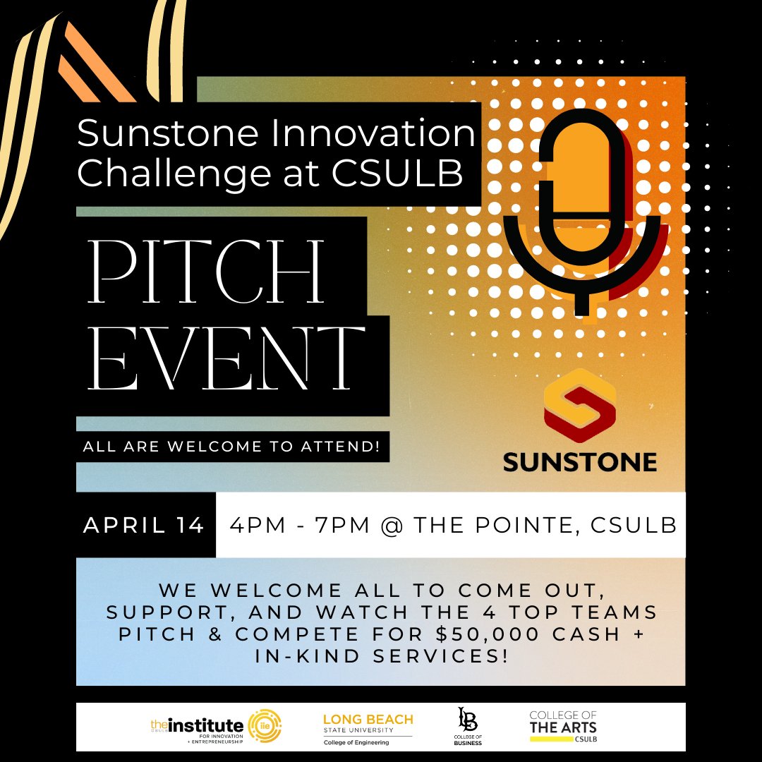NEXT WEEK attend the final pitch event for the Sunstone Innovation Challenge at CSULB. Watch the four final teams compete for $15,000 in seed funding and office space, marketing, legal and accounting services totaling up to $35,000. 

The Pointe at CSULB
April 14, 4pm - 7pm PT