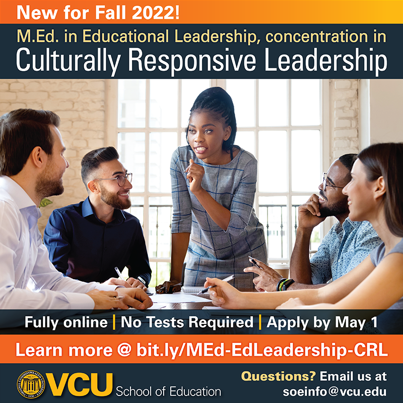 vcusoe's tweet photo. New for Fall 2022! Apply by May 1! The M.Ed. in Educational Leadership, concentration in Culturally Responsive Leadership. Fully online | No Tests Required. Learn more at https://t.co/aAZavgjoX4 #VCUSOE #Get2KnowSOE @VCU @vcualumni @AndrewDaire https://t.co/8K9mn7K8if