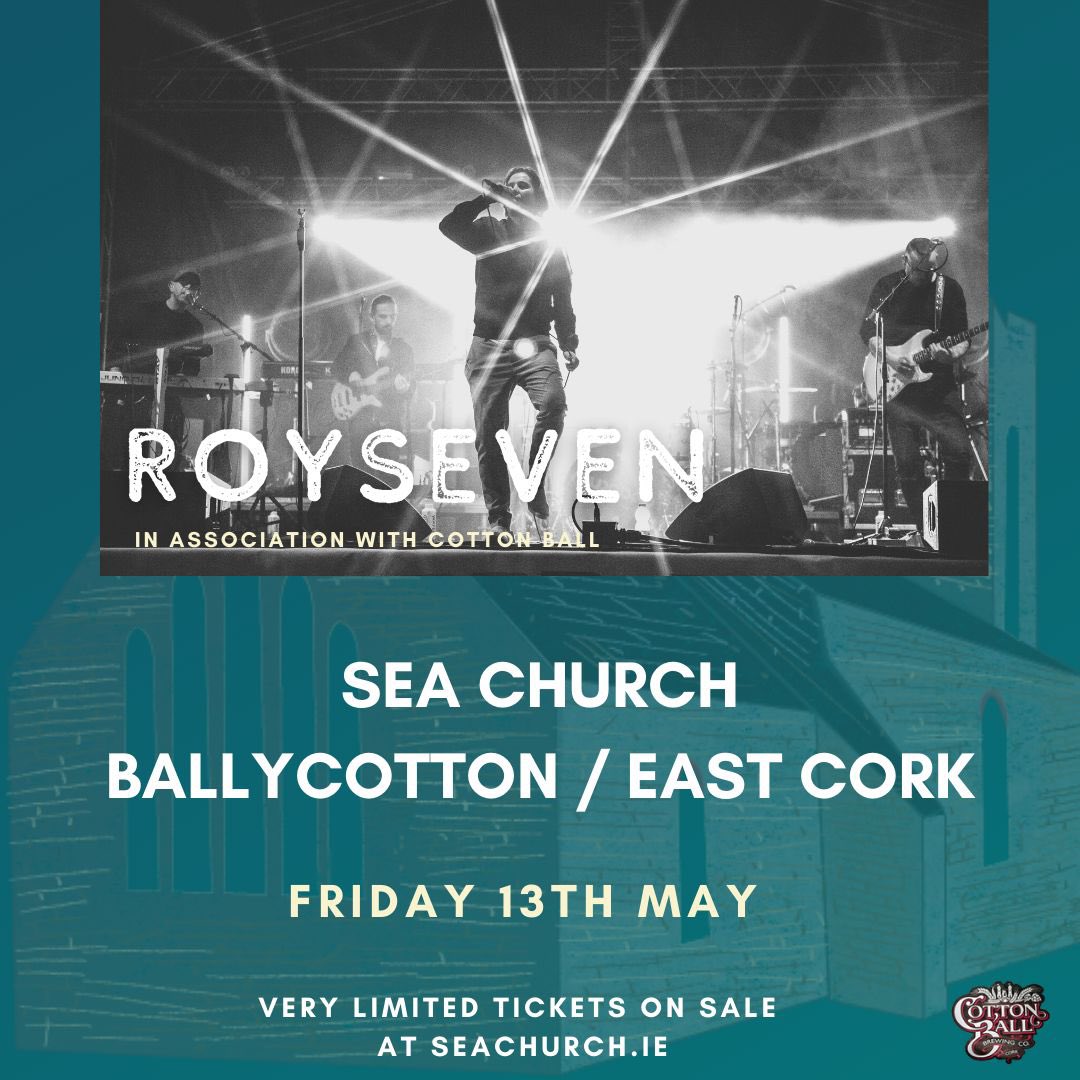 We’re delighted to announce that we’re coming back to Cork! 
Sea Church, Ballycotton on May 13th. There’s limited capacity given the venue size so purchase your tickets quickly ! We can’t wait to return to Cork! #Ballycotton #Seachurch #Royseven