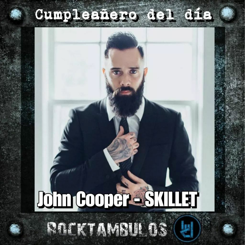 El talentoso líder de Skillet, John Cooper, está de cumpleaños Happy birthday John 