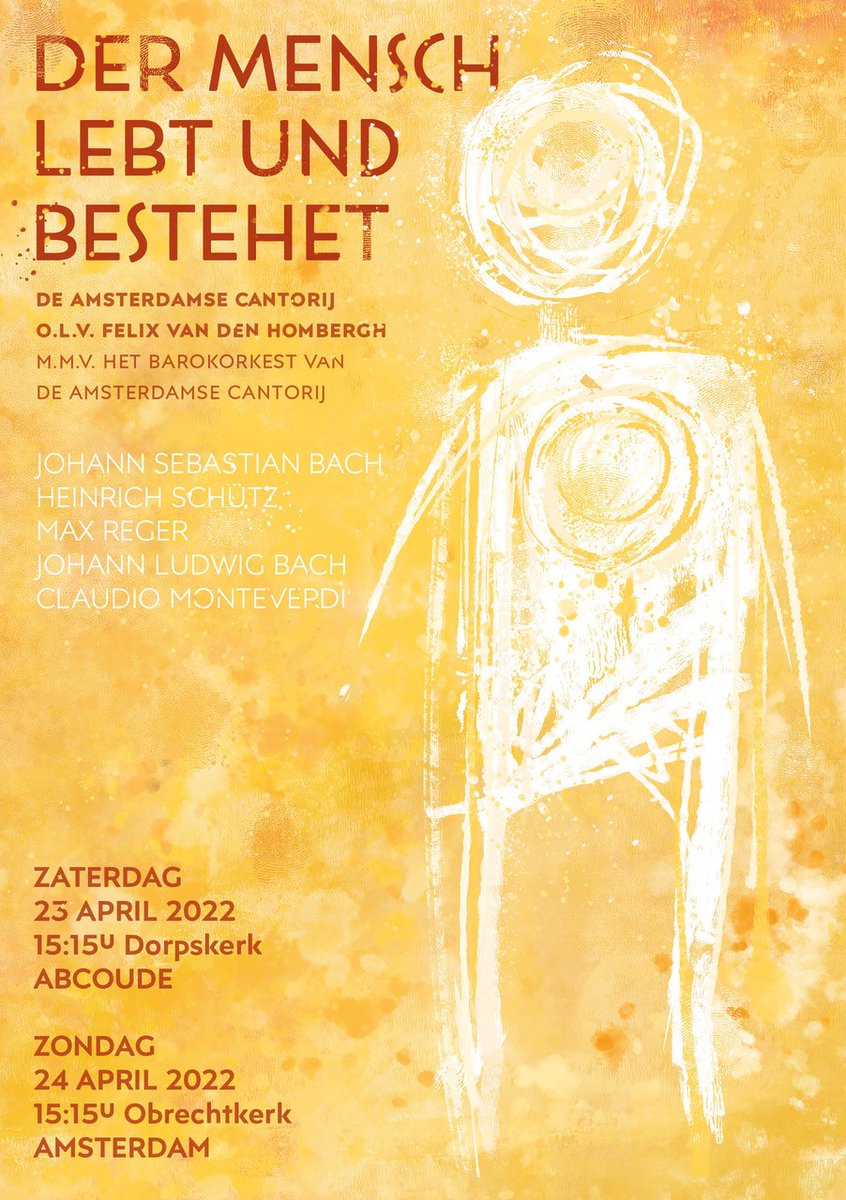 Der Mensch lebt und bestehet, muziek over leven, dood en hoop.
za. 23 april 2022 Dorpskerk Abcoude 15.15 uur
zo. 24 april 2022 Obrechtkerk Amsterdam 15.15 uur
Kaarten: amsterdamsecantorij.nl. In de Obrechtkerk is nog lekker veel plek.