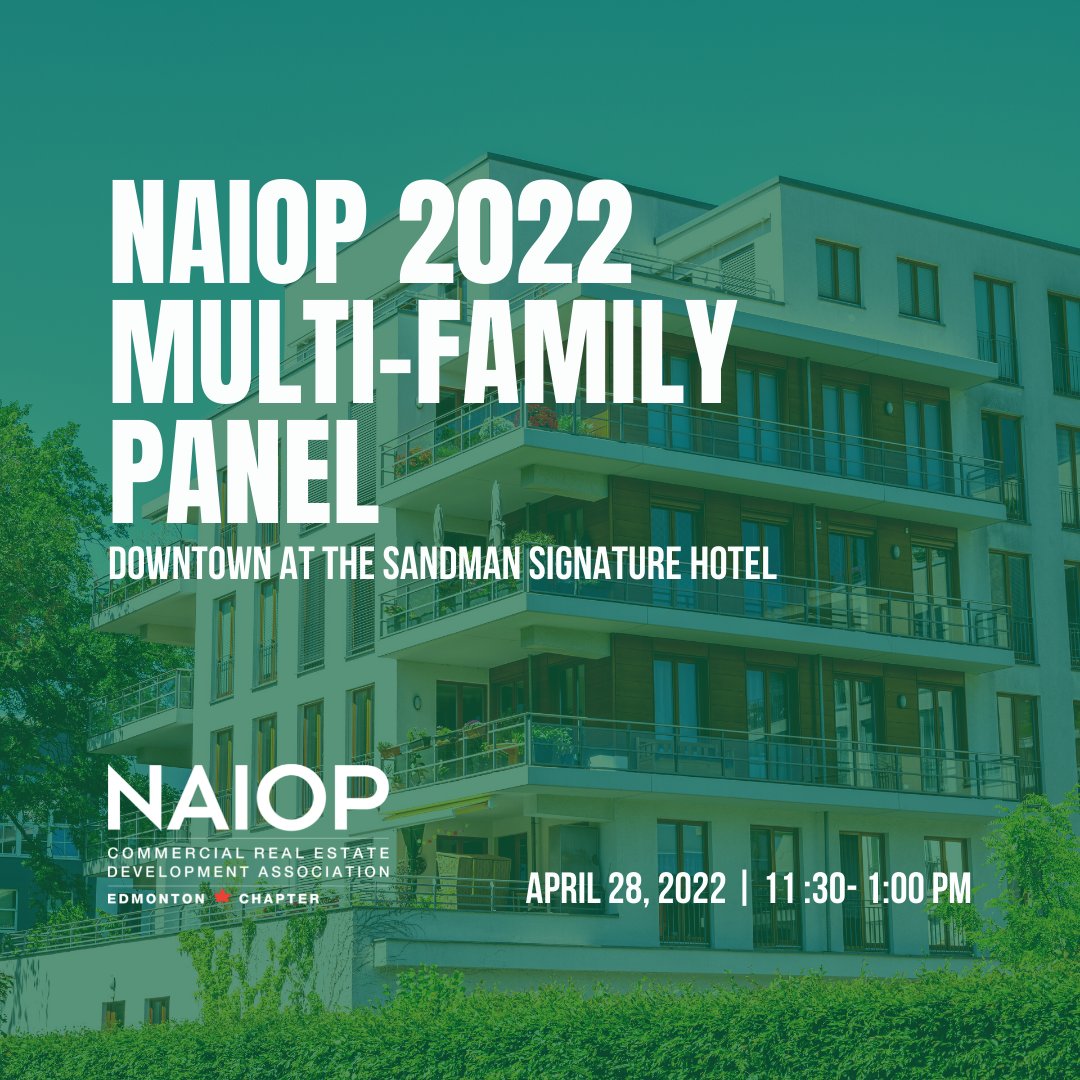 NAIOP is thrilled to announce an exciting event featuring some of Edmonton’s most insightful multi-family and mixed-use speakers! 

Our 2022 Multi-Family Panel will take place April 28th, 11:30 AM – 1:00 PM at the Sandman Signature Edmonton Downtown Hotel 
bit.ly/3jeef3t