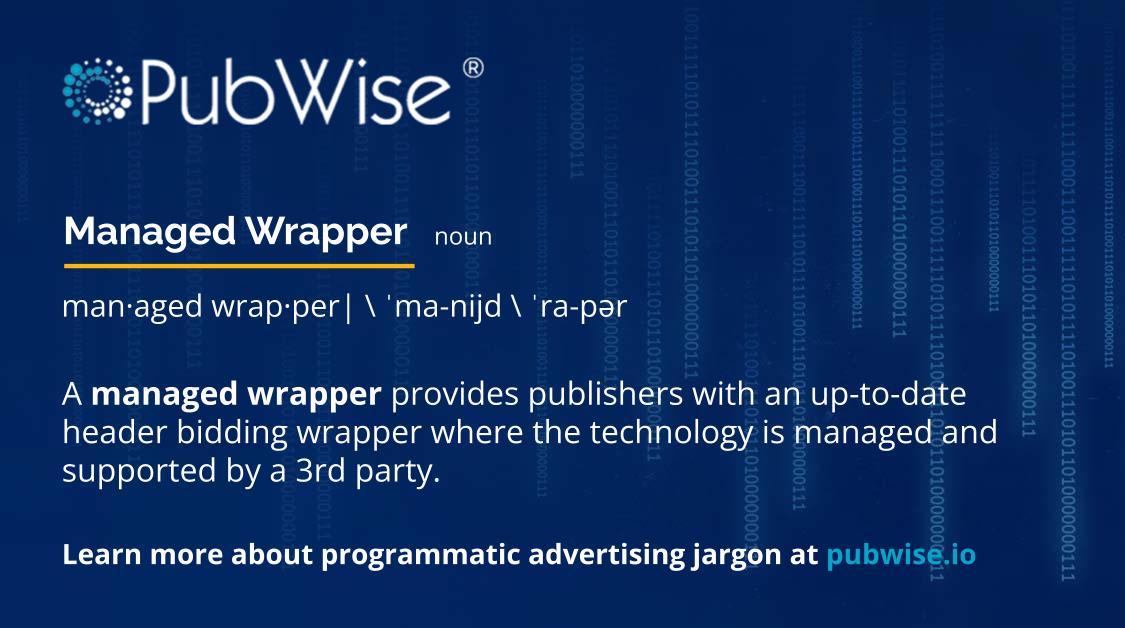 pubwiseio's tweet photo. If you don’t have the #AdOps resources to manage #HeaderBidding technology, a #ManagedWrapper allows your team to focus on your business and streamline implementation. Learn more & build up your #AdTech vocabulary here: https://t.co/gkjgpZHwOp #AdTechTerms https://t.co/GL2OcncsAG