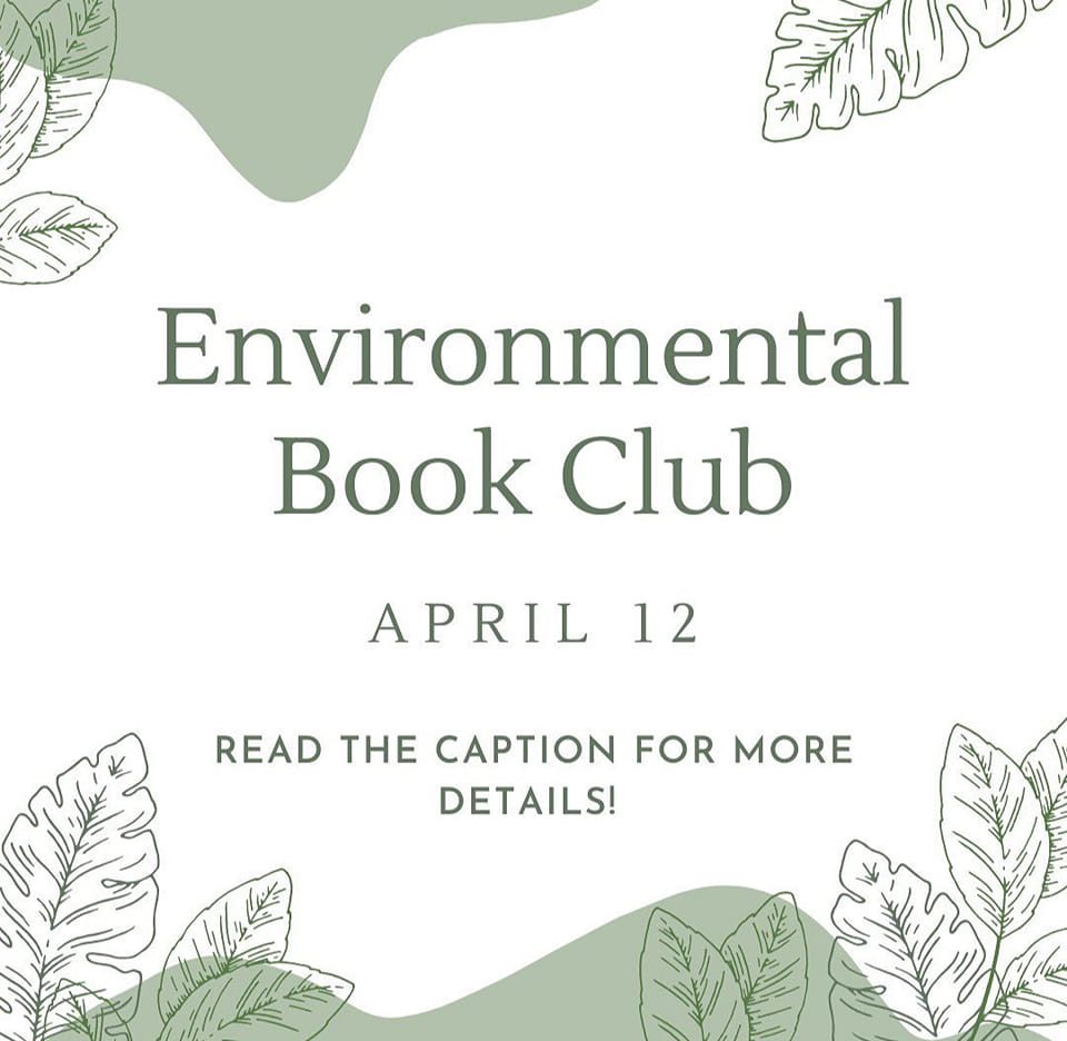 Join us for Environmental Book Club on April 12 at 6 p.m. We will be discussing A Field Guide to Climate Anxiety: How to Keep Your Cool on a Warming Planet by Sarah Jaquette Ray and Is it Really Green?: Everyday Eco Dilemmas Answered by Georgina Wilson-Powell. RSVP for location!