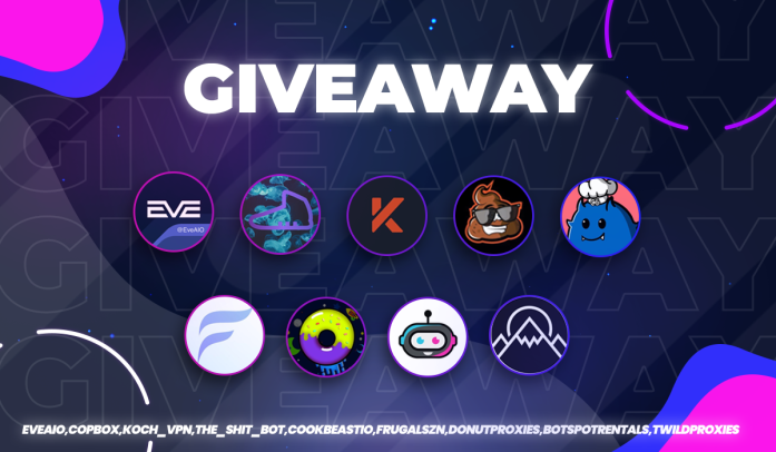 Huge Giveaway🔥

1x <a href="/EveAIO/">EveAIO</a> Renewal key
1x @CopBox Monthly
2x <a href="/koch_vpn/">KOCH VPN</a> 5GB Secret Proxies
1x <a href="/The_Shit_Bot/">The Shit Bot</a> Key
1x <a href="/cookbeastio/">Beast’s Den</a> Monthly
1x <a href="/Frugalszn/">Frugal Season</a> Monthly
3x <a href="/DonutProxies/">DONUT_proxies</a> 3GB Plan
1x @botspotrentals 30$ Credit
1x @wildproxies 2GB superB

Like❤️ + Retweet♻️ + Follow✅ TAG 2✨.