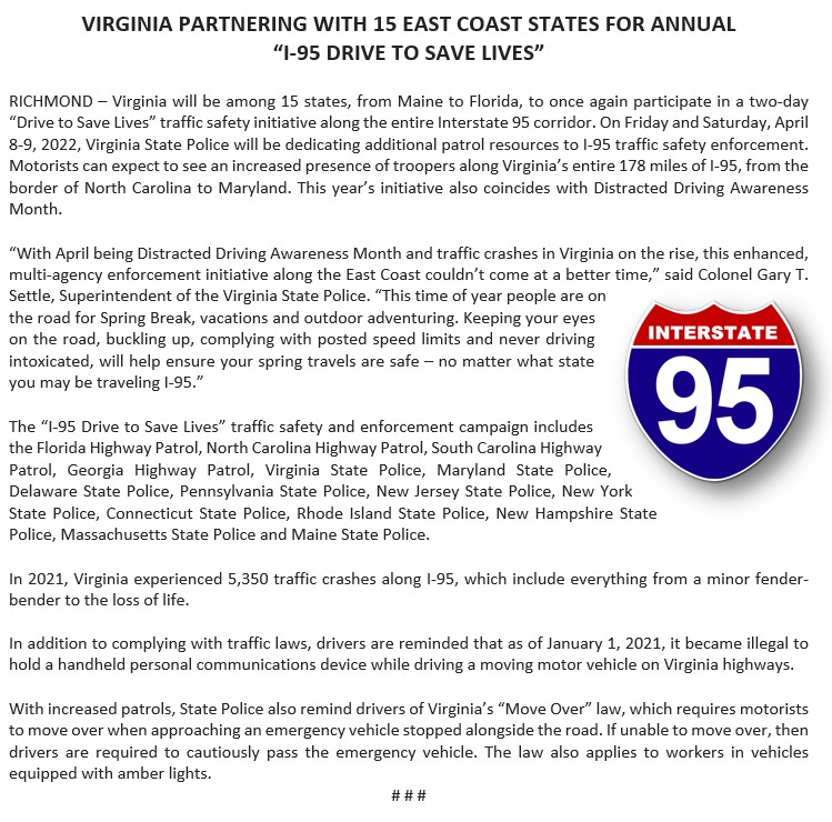 VSPPIO's tweet photo. #VSP among 15 East Coast states 4/8-9/22 participating in I-95 "Drive to Save Lives" traffic safety enforcement campaign. 🚨5,350 traffic crashes along #Virginia's 178-miles of I-95 in 2021.  #BuckleUp #PhoneDown #NoNeed2Speed https://t.co/7b6hrKCct7