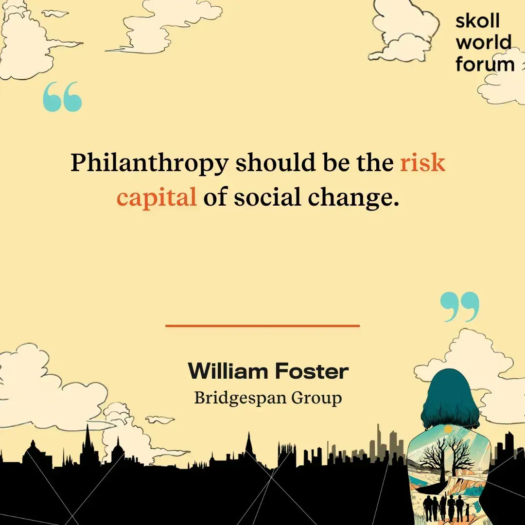 SkollFoundation's tweet image. Traditional #Philanthropy has the reputation for being risk-averse in many circles. @BridgespanGroup's @WMLFoster notes that there are some very human reasons why, but the #FutureOfFunding should include a reframing of risk so it favors building more durable institutions #SkollWF
