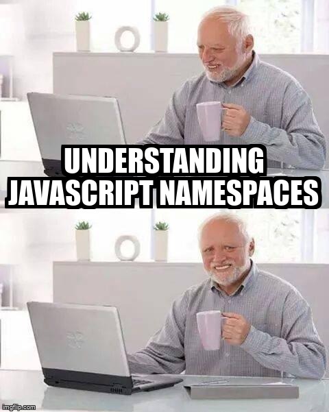 overflow_meme's tweet image. Understanding JavaScript Namespaces stackoverflow.com/questions/7178… #namespaces #javascript
