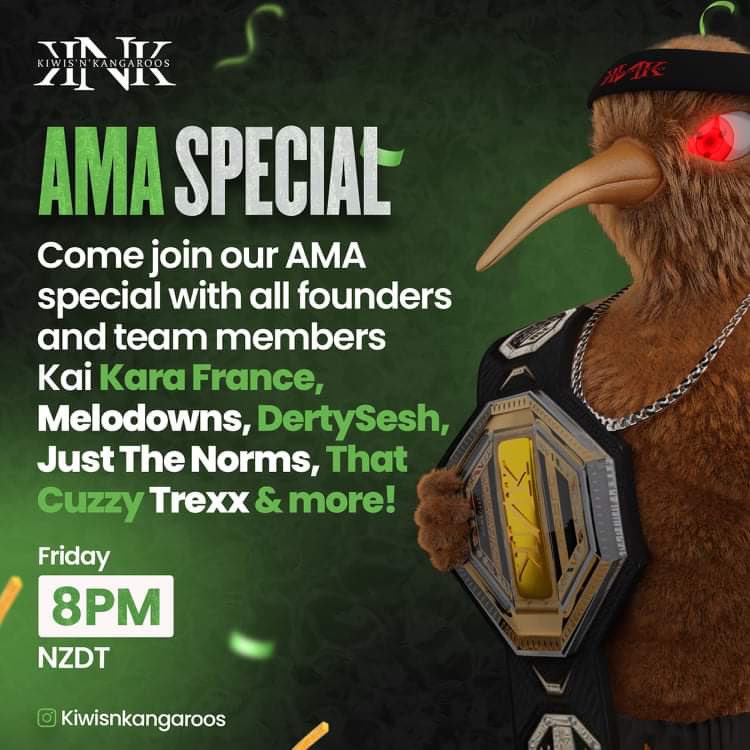 AMA SPECIAL!

Come join our AMA special tonight at 8pm NZDT with all founders and team members Kai Kara France, Melodownz, DertySesh, JustTheNorms, That Cuzzy Trexx &amp; more!

You don’t want to miss this one! It’s gonna be a goodie! See you there fam!

Discord.gg/kiwisnkangaroos