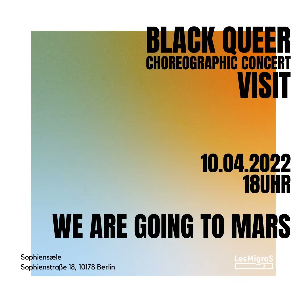 Join us for our Black Queer Choreographic concert visit of "We are Going to Mars" @SOPHIENSAELE
On 10 April at 18uhr
 free visit to the Performance exclusively for 7 people in the Black Queer community. (The performance itself is however open to all)

To register send us a pm.
